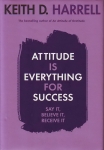 ATTITUDE IS EVERYTHING FOR SUCCESS